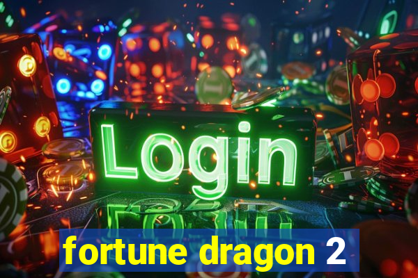 fortune dragon 2